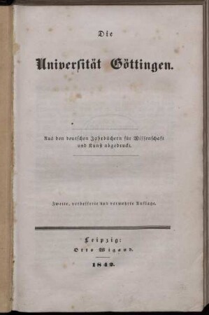 Die Universität Göttingen : aus den deutschen Jahrbüchern für Wissenschaft und Kunst abgedruckt