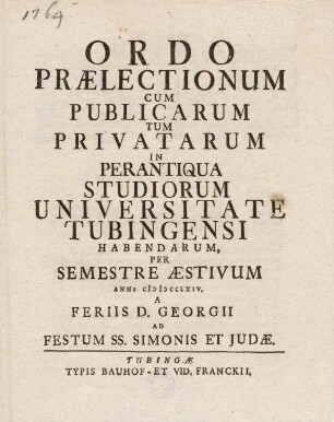 Ordo praelectionum cum publicarum tum privatarum in perantiqua studiorum Universitate Tubingensi habendarum
