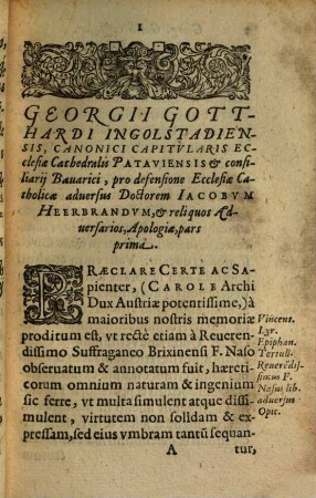 Georgii Gotthardi Ingolstadiensis, Canonici Capitvlaris Ecclesiae Cathedralis Pataviensis, & consiliarij Bauarici, pro defensione Ecclesiae Catholicae, aduersus Doctorem Iacobvm Heerbrandvm & reliquos Aduersarios, Apologiae, pars ..., 1