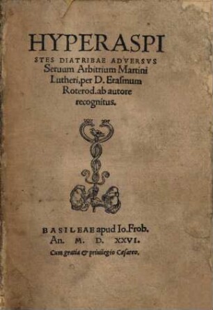 Hyperaspistes Diatribae Adversvs Seruum Arbitrium Martini Lutheri