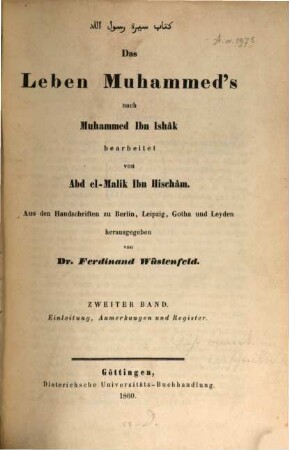 Das Leben Muhammed's : aus den Handschriften zu Berlin, Leipzig, Gotha und Leyden, 2. Einleitung, Anmerkungen und Register