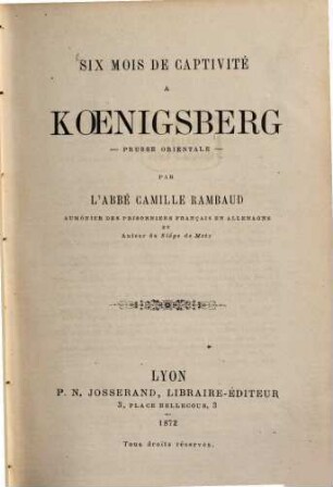 Six mois de captivité à Koenigsberg - Prusse Orientale - par Camille Rambaud