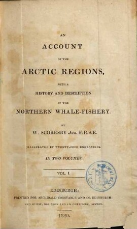 An Account of the arctic regions : with a history and description of the northern whale-fishery ; illustrated by 24 engravings. 1