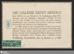 Die Galerie Ernst Arnold ladet höflichst ein zum Besuche der II. Ausstellungs-Serie 1913 : Eröffnung: Sonnabend, den 25. Januar 4-7 Uhr