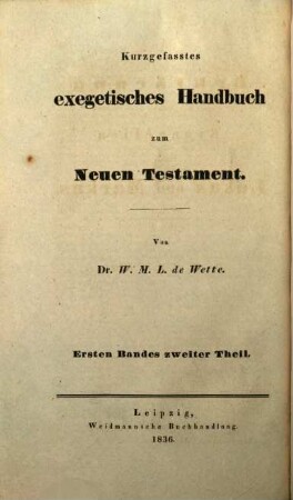 Kurzgefasstes exegetisches Handbuch zum Neuen Testament. 1,2, Kurze Erklärung der Evangelien des Lukas und Markus