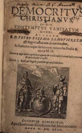 Democritus christianus , id est contemptus vanitatum mundi