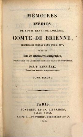 Mémoires Inédits De Louis-Henri De Loménie, Comte De Brienne, Secrétaire D'État Sous Louis XIV, Tome Second