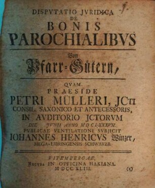 Disp. iur. de bonis parochialibus : = Von Pfarr-Gütern