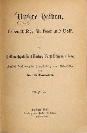 Feldmarschall Carl Philipp Fürst Schwarzenberg : Zugl. e. Darst. d. Franzosenkriege v. 1792 - 1815. Mit Portr.