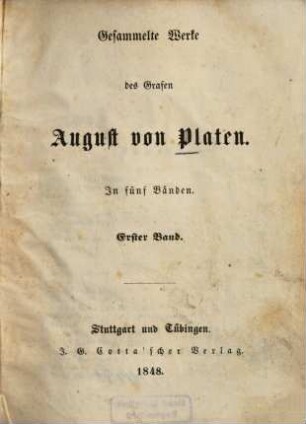 Gesammelte Werke des Grafen August von Platen : in fünf Bänden. 1