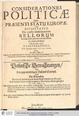 Considerationes Politicae Super Praesenti Statu Europae. Sive Dissertatio De causis imminentium Bellorum Et inde natis animorum motibus