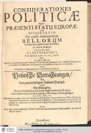 Considerationes Politicae Super Praesenti Statu Europae. Sive Dissertatio De causis imminentium Bellorum Et inde natis animorum motibus