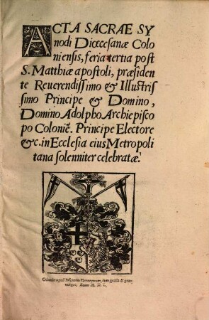 Acta sacrae Synodi dioecesanae Coloniensis, feria tertia post S. Matthiae apostoli ... solenniter celebratae