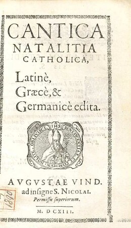 Cantica natalitia catholica : latine, graece et germanice edita