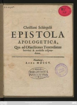 Christiani Schlegelii Epistola Apologetica, Qua Ad Objectiones Tentzelianas breviter & modeste respondetur