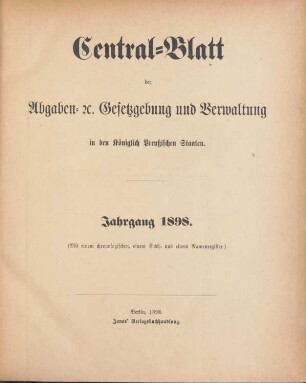 1898: Zentralblatt der Abgaben-Gesetzgebung und Verwaltung in den Königlich Preußischen Staaten