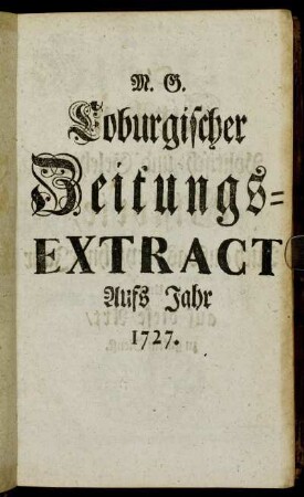 1727: Historie des Jahrs ... oder zur Kirchen-Politisch- und Gelehrten-Historie dieses Jahrs gehörige Haupt-Anmerckungen