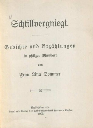 Schtillvergniegt : Gedichte und Erzählungen in Pfälzer Mundart