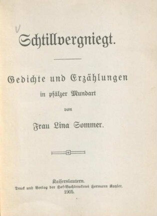 Schtillvergniegt : Gedichte und Erzählungen in Pfälzer Mundart