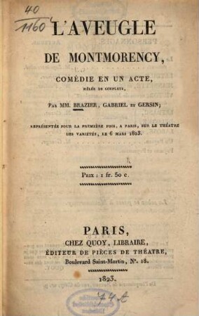 L' aveugle de Montmorency : Comédie en un acte ; Mêlée de couplets