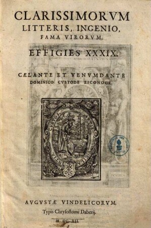 Clarissimorum litteris, ingenio, fama virorum, effigies XXXIX : Caelante et venumdante Dominico Custode eiconogr.