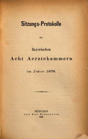 Sitzungs-Protokolle der bayerischen acht Ärztekammern, 1878