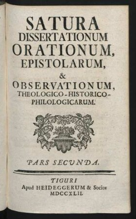 Ps. 2: Satura Dissertationum, Orationum, Epistolarum, & Observationum Theologico - Historico - Philologicarum