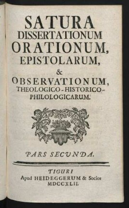 Ps. 2: Satura Dissertationum, Orationum, Epistolarum, & Observationum Theologico - Historico - Philologicarum