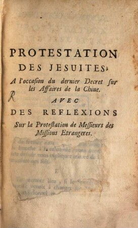 Protestation Des Jésuites A l'occasion du dernier Decret sur les Affaires de la Chine : Avec Des Reflexions Sur la Protestation de Messieurs des Missions Etrangeres