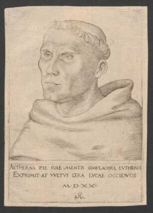[Bildnis Martin Luther als Augustinermönch] : Aetherna Ipse Svae Mentis Simvlachra Lvthervs Exprimit At Vvltvs Cera Lvcae Occidvos MDXX