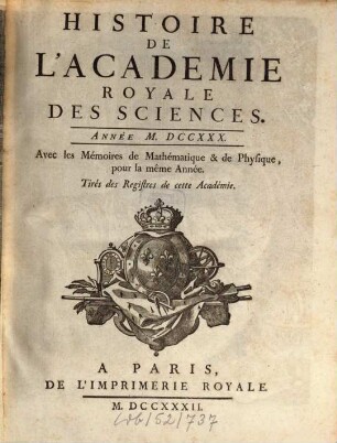 Histoire de l'Académie Royale des Sciences : avec les mémoires de mathématique et de physique pour la même année ; tirés des registres de cette Académie, 1730 (1732)