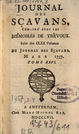 Journal des sçavans combiné avec les Mémoires de Trévoux : suite des 170 vol. du Journal des sçavans. 1757, [3]. Mars = T. 26