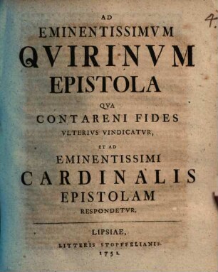 Ad eminentissimum Quirinum epistola, qua Contareni fides ulterius vindicatur, et ad eminentissimi cardinalis epistolam respondetur