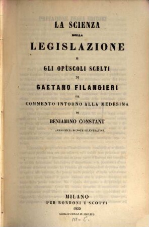 La scienza della legislazione e gli opuscoli scelti. [1]