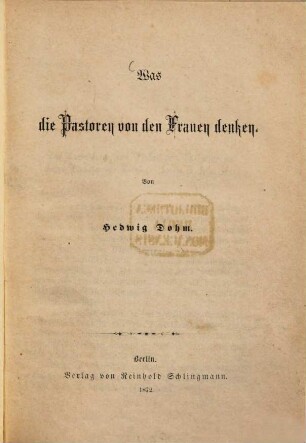 Was die Pastoren von den Frauen denken : "Zur Frauenfrage, von Philipp von Nathusius und Herrn Professor der Theologie Jacobi in Königsberg"