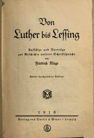 Von Luther bis Lessing : Aufsätze und Vorträge zur Geschichte unserer Schriftsprache