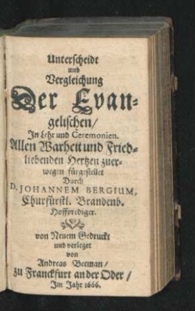 Unterscheidt und Vergleichung Der Evangelischen/ In Lehr und Ceremonien