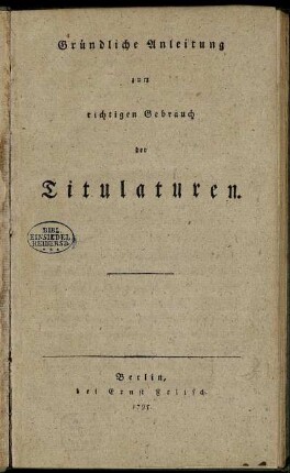 Gründliche Anleitung zum richtigen Gebrauch der Titulaturen