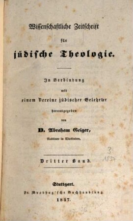 Wissenschaftliche Zeitschrift für jüdische Theologie. 3. 1837