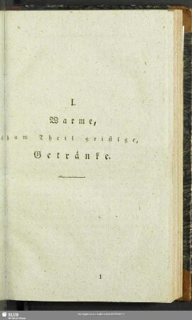 I. Warme, zum Theil geistige, Getränke