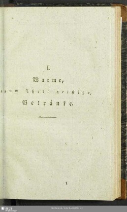 I. Warme, zum Theil geistige, Getränke