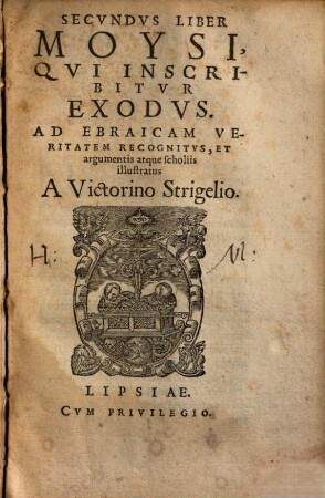 ... Liber Moysi, Qvi Inscribitvr Genesis : Ad Ebraicam Veritatem Recognitvs, Et Argumentis atque scholiis illustratus, 2