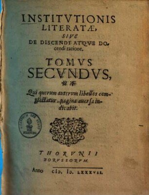Institutiones Literatae Siue De Discendi Atqve Docendi ratione Tomvs ..., Stvrmianvs, 2