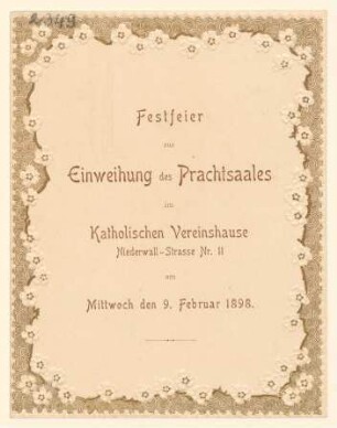 Menükarte : Festfeier zur Einweihung des Prachtsaales im Katholischen Vereinshause, Katholisches Vereinshaus, Niederwall-Strasse Nr. 11