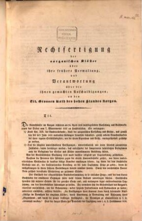 Rechtfertigung der aargauischen Klöster über ihre frühere Verwaltung und Verantwortung über die ihnen gemachten Anschuldigungen an den Tit. Großen Rath des hohen Standes Aargau