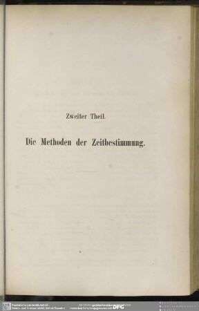 Zweiter Theil. Die Methoden der Zeitbestimmung