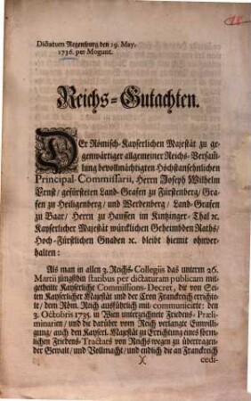 Reichs-Gutachten : [wegen der Friedens-Präliminarien mit Frankreich] ; Dictatum Regenspurg den 19. May, 1736, per Mogunt