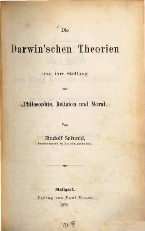 Die Darwin'schen Theorien und ihre Stellung zur Philosophie, Religion und Moral
