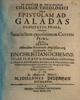 Collegii Theologici Super Epistolam Ad Galadas Disputatio Prima, continens Succinctam expositionem Capitis Primi