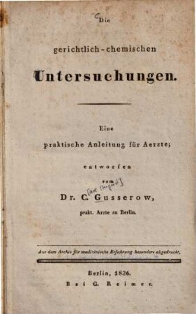 Die gerichtlich-chemischen Untersuchungen : eine praktische Anleitung für Ärzte